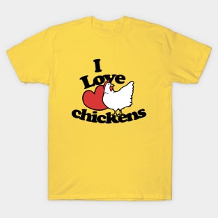 I love chickens T-Shirt